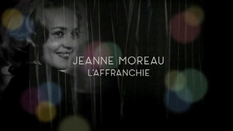 Jeanne Moreau, the freedman
