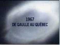1967: De Gaulle in Quebec